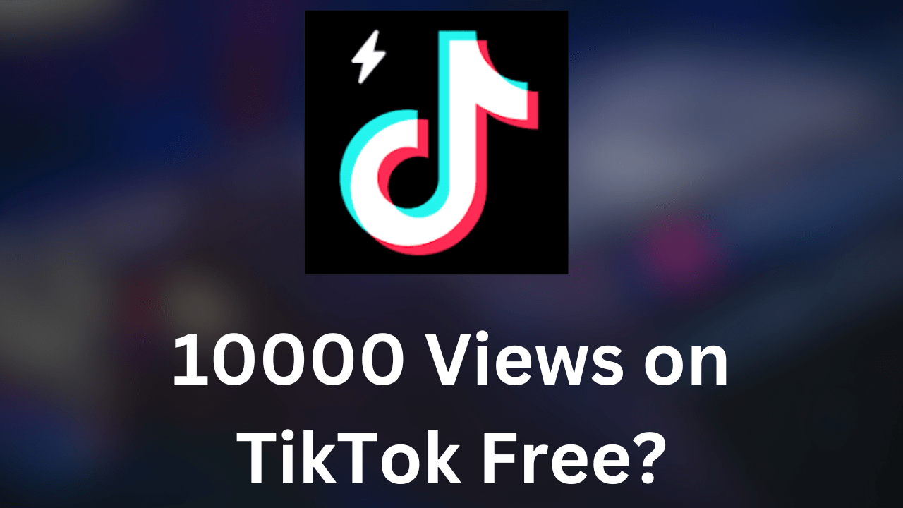 10000 Views on TikTok Free