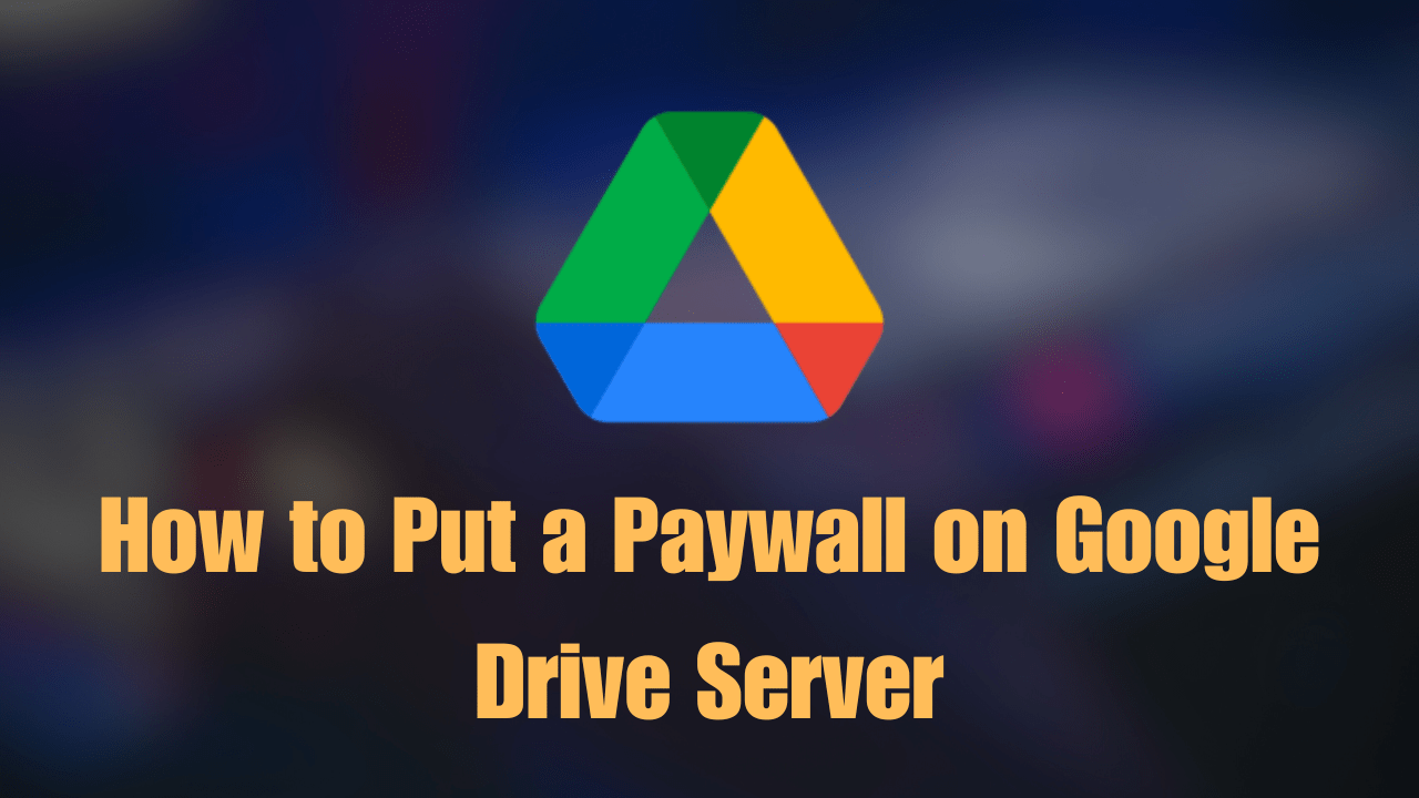 How to Put a Paywall on Google Drive Server