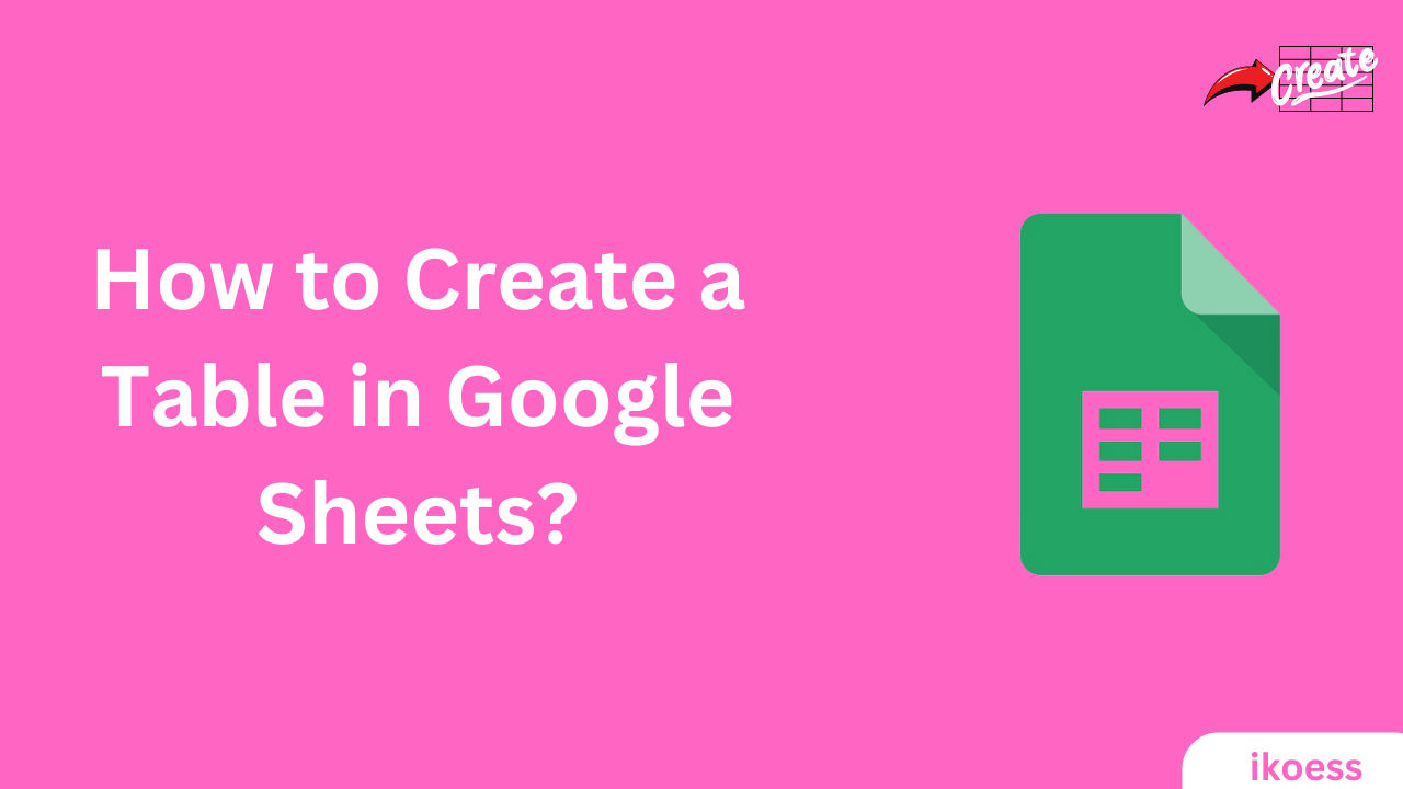 How to create a table in google sheets