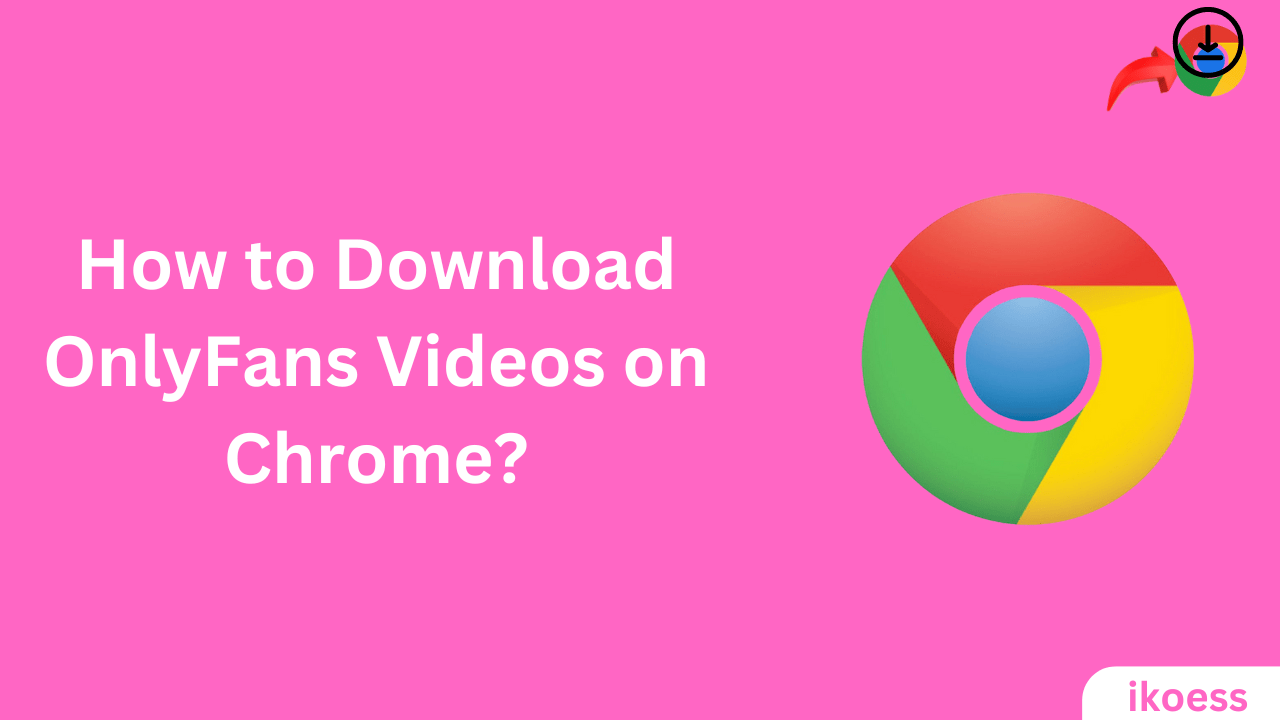 How to download OnlyFans videos on Chrome