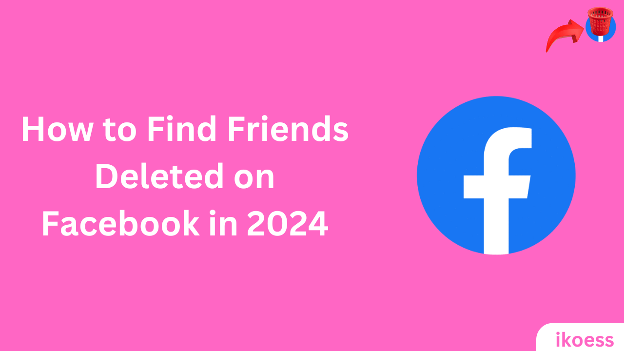 How to Find Friends Deleted on Facebook