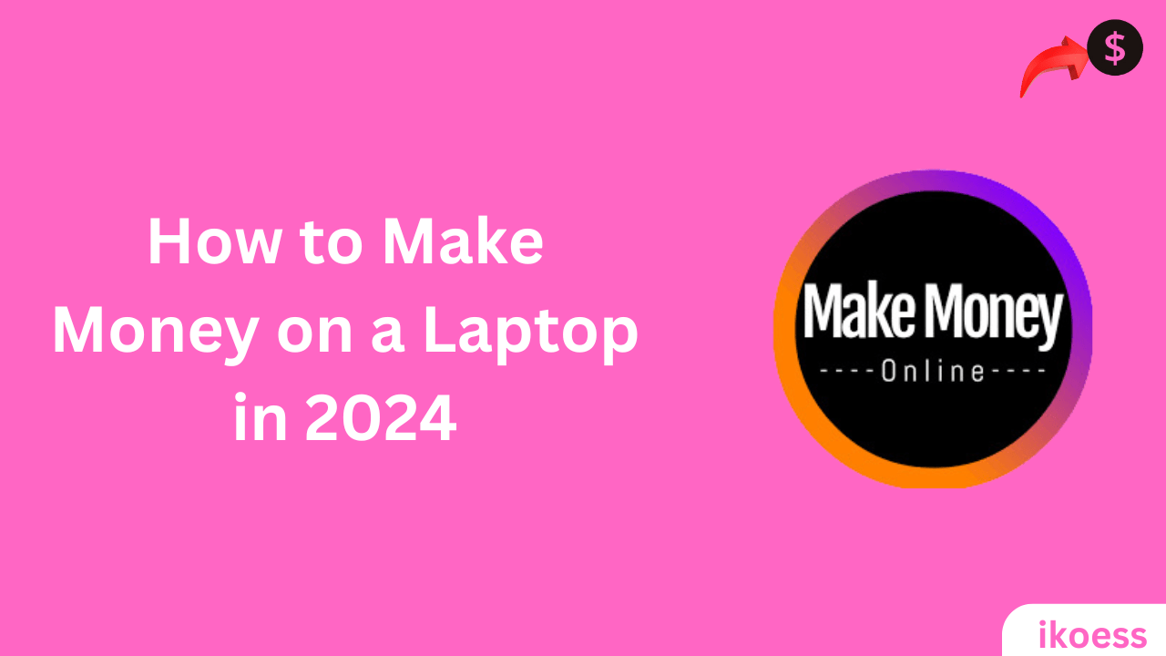 How to Make Money on a Laptop
