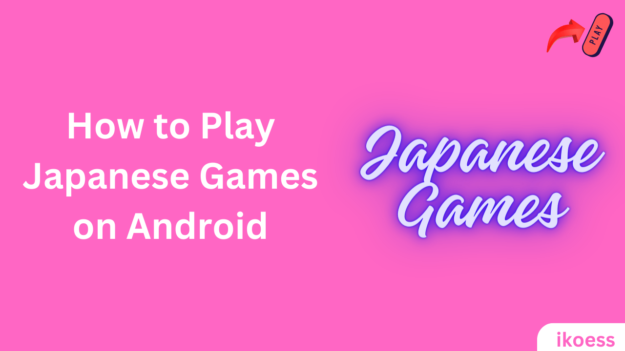 How to Play Japanese Games on Android